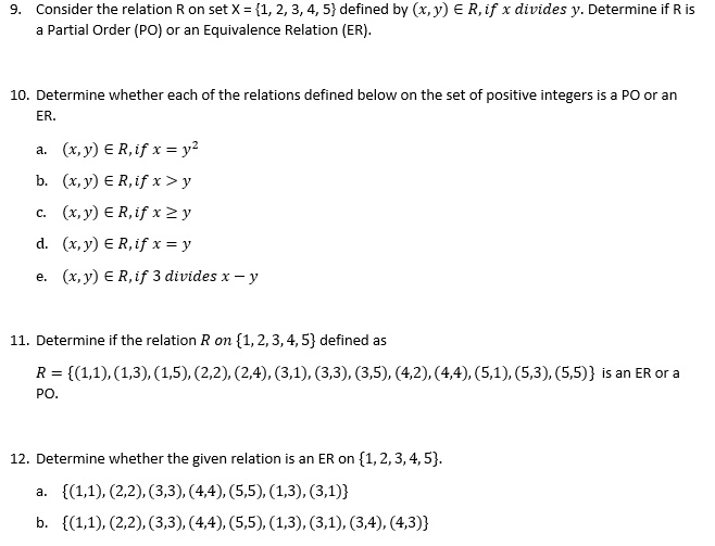 Solved Consider The Relation R On Set X 1 2 3 4 5 Defined By X Y A R If Divides Y Determine If R Is Partial Order Po Or An Equivalence Relation Er 10