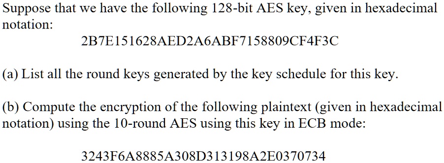 Suppose that we have the following 128-bit AES key, given in ...