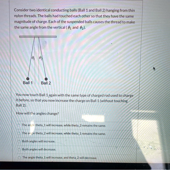 SOLVED: Consider Two Identical Conducting Balls (Ball 1 And Ball 2 ...