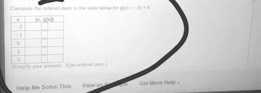 Complete the ordered pairs in the table below for g(x) = -2x + 4