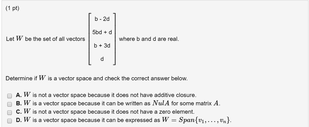 SOLVED: B - 2d Sbd + D Let W Be The Set Of All Vectors Where B And D ...