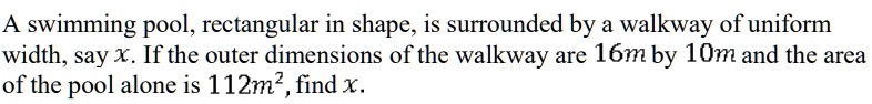 SOLVED: A rectangular swimming pool is surrounded by a walkway of ...