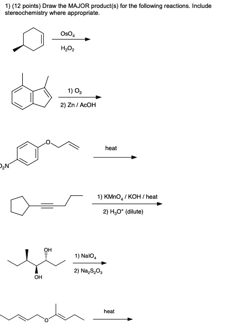 SOLVED: 1) Draw the MAJOR product(s) for the following reactions ...