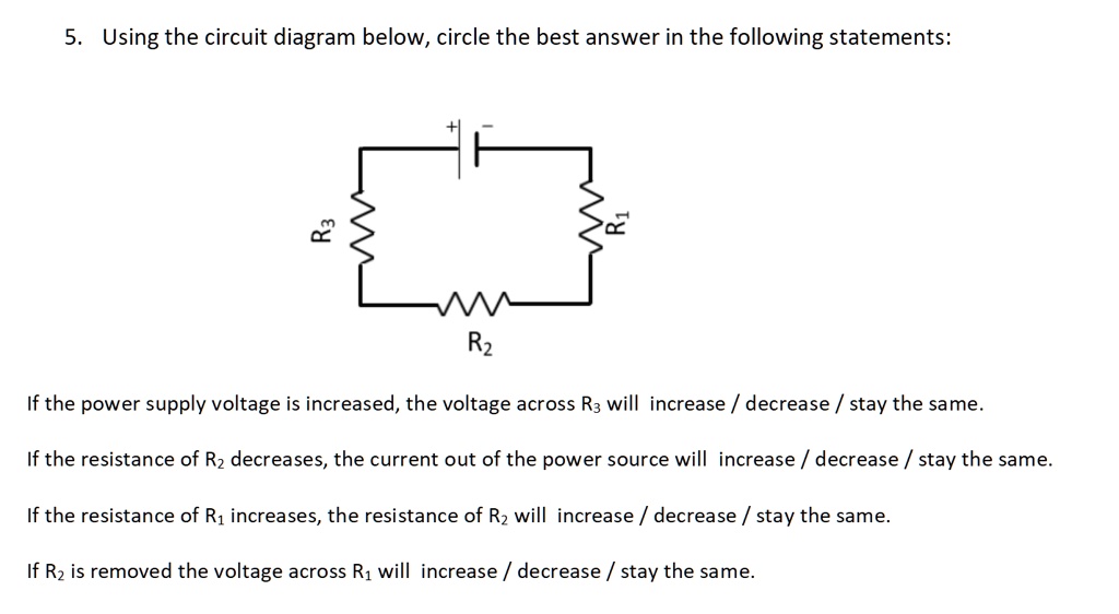 SOLVED Using the circuit diagram below, circle the best answer in the