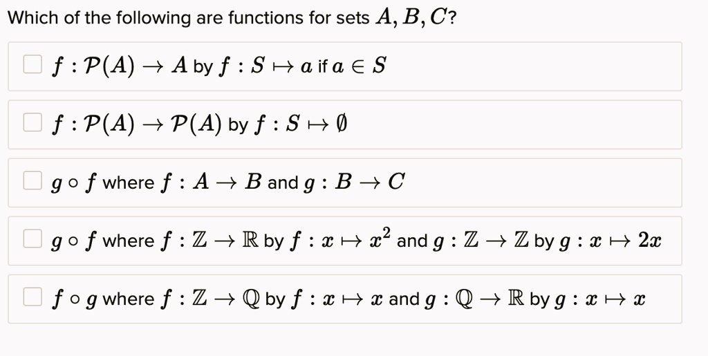 Solved Which Of The Following Are Functions For Sets A B C F P A Aby F S A If A A F P A P A By F S