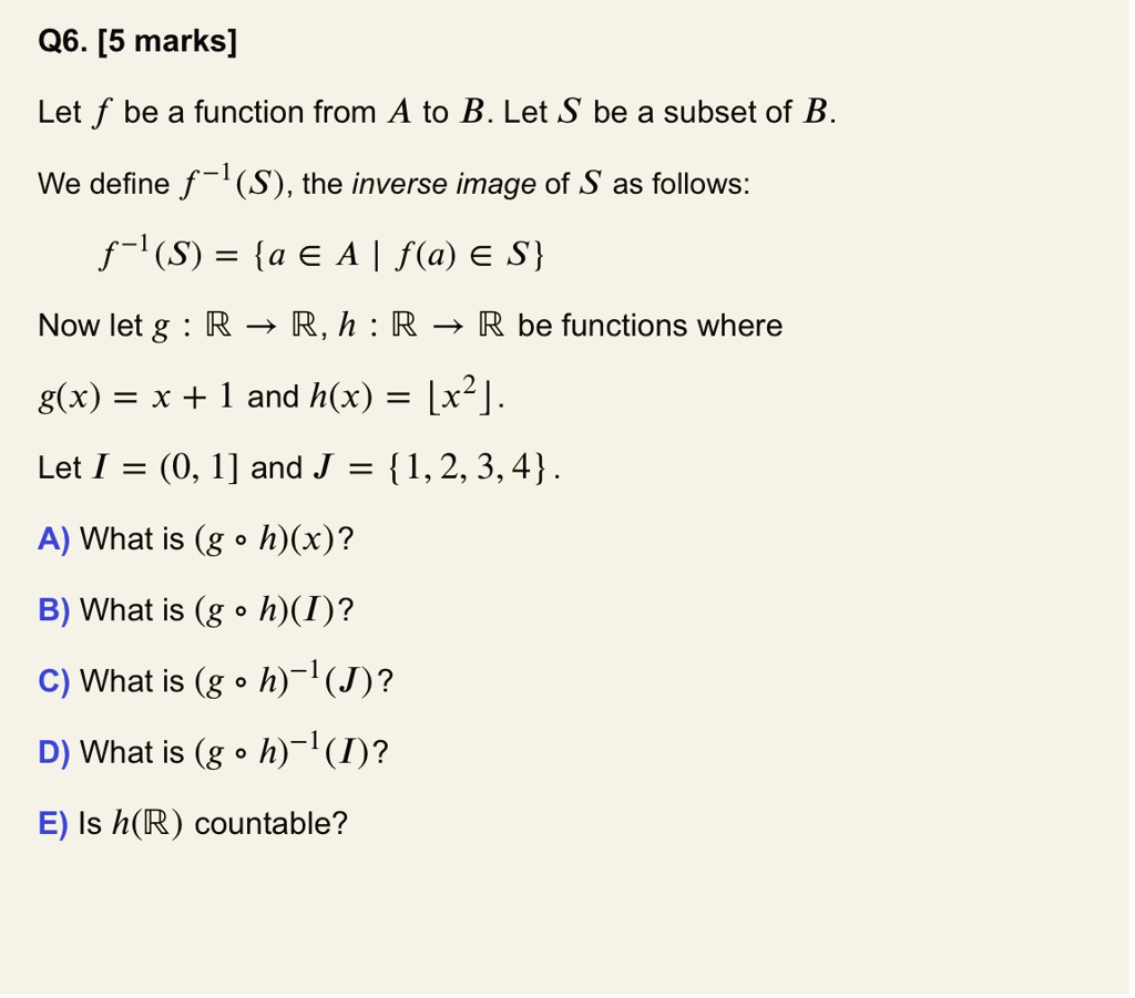 Solved Q6 5 Marks Let F Be A Function From A To B Let Be A Subset Of B We Define F I S The Inverse Image Of S As Follows F I S A A