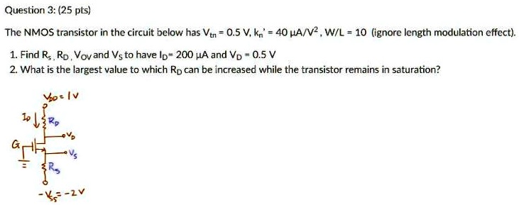 SOLVED: Question 3: (25 pts) The NMOS transistor in the circuit below ...