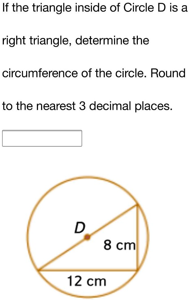 If the triangle inside of Circle D is a right triangle, determine the