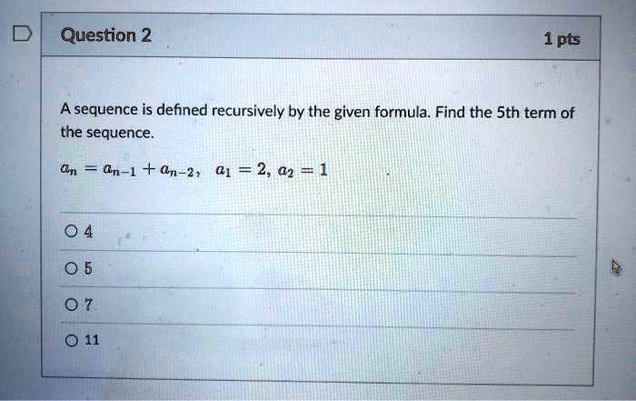 Solvedquestion 2 1pts A Sequence Is Defined Recursively By The Given Formula Find The Sth Term 1945