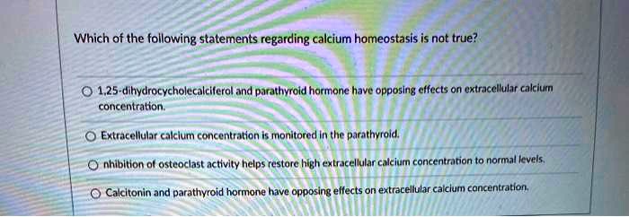 Which Of The Following Statements Is True Regarding Phase 4 SOLVED: Which of the following statements regarding calcium homeostasis