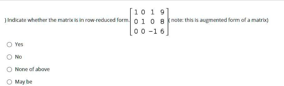 SOLVED 11 0 9 Indicate whether the matrix is in row reduced