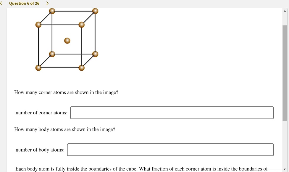 SOLVED: Question 6 of 26 How many corner atoms are shown in the image ...