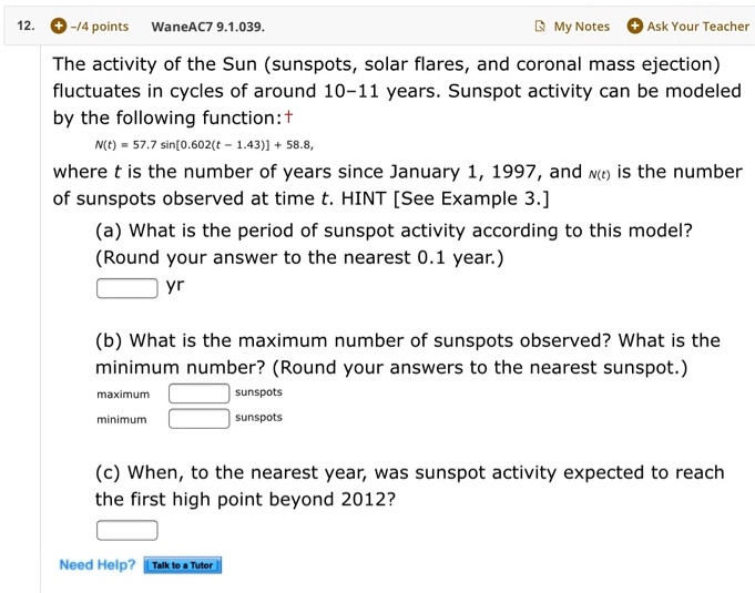 SOLVED WaneAC7 9.1 039. My Notes Ask Your Teacher The activity of the Sun (sunspots, solar