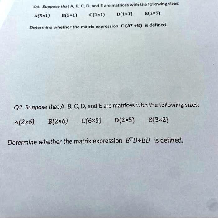 SOLVED: Linear Algebra Q1. Suppose That A,B,C.D.and E Are Matrices With ...