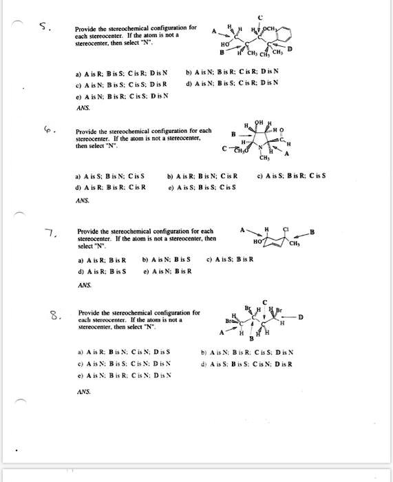 Solved Provide Thc Stcrcochcmical Configuralion Tach Creucenlcr Alte Acrn C0 Hemoccnicrihen Icle L Ch C Air Bis A Isr Dbn Abn Bi Ciss Dir 4in Br Ci Din Ans A 3e R Cir Dn