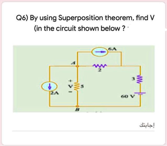 Q6) By using Superposition theorem, find V
(in the circuit shown below?.