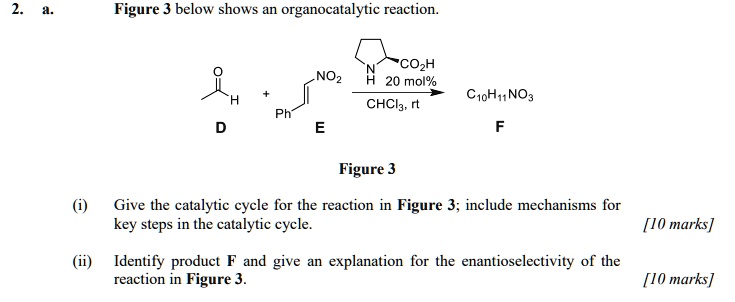 SOLVED: Figure below shows an organocatalytic reaction. OzH 20 mol% NOz ...
