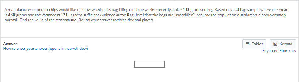 SOLVED: A manufacturer of potato chips would like to know whether its ...
