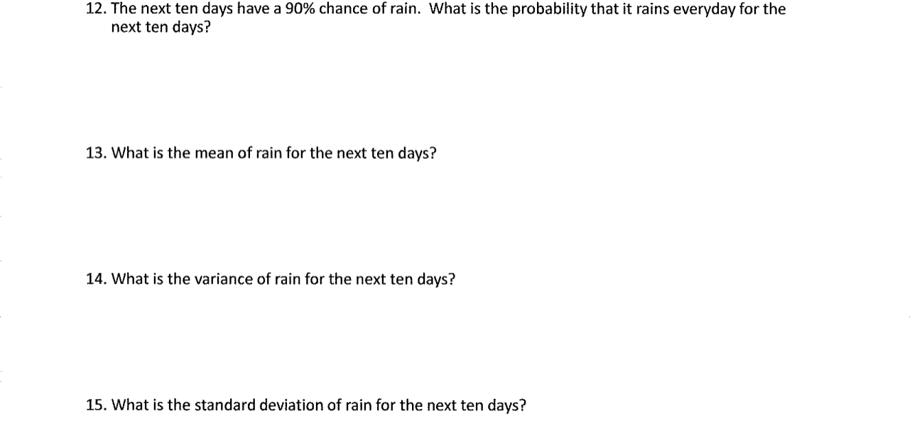 SOLVED 12. The next ten days have a 90 chance of rain. What is the