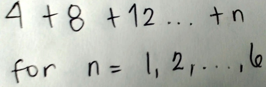4 + 8 + 12 ... + n
for n = 1, 2, ...