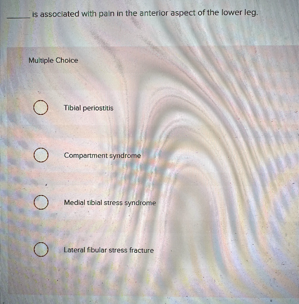 is associated with pain in the anterior aspect of the lower leg ...