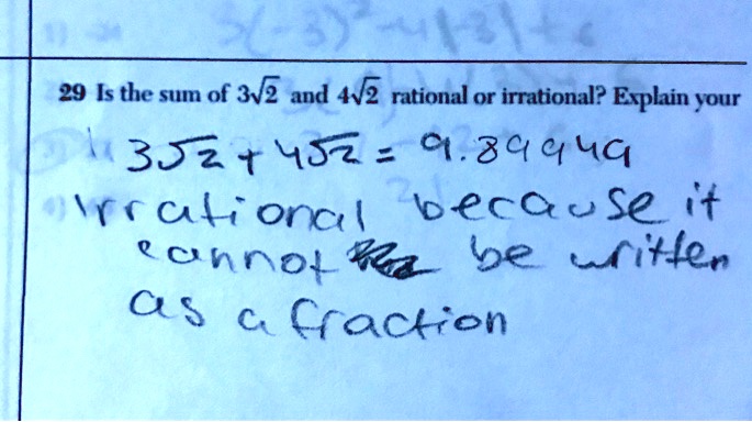 29 is the sum of 3v2 and 4v2 rational or irrational explain your 332 4j7 93444g raali onci because t eennola be iher 0s c gackon 82928