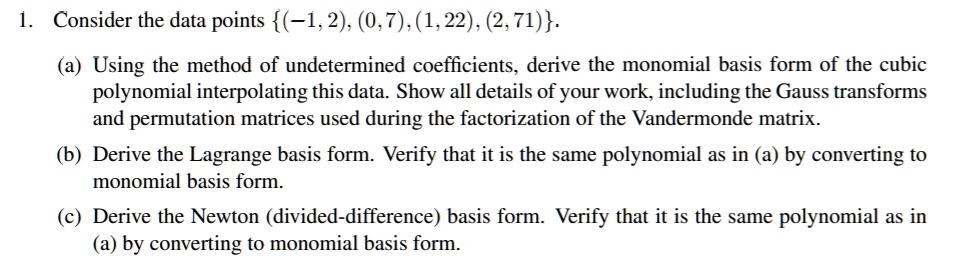 SOLVED: Consider the data points ( 1,2), (0,7), (1,22) , (2,71)- Using ...