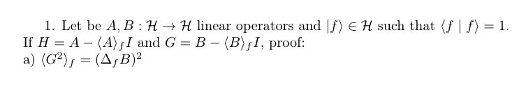 VIDEO Solution: Let A And B Be Linear Operators On H, And Let |f) Be An ...