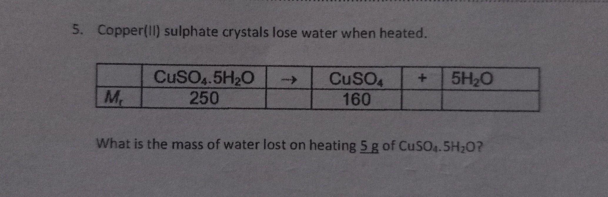 SOLVED 5. Copper(II) sulphate crystals lose water when heated. CuSO4
