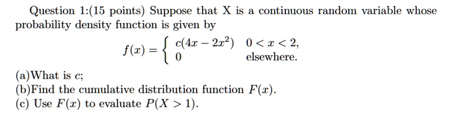 SOLVED: Question 1:(15 points) Suppose that X is a continuous random ...