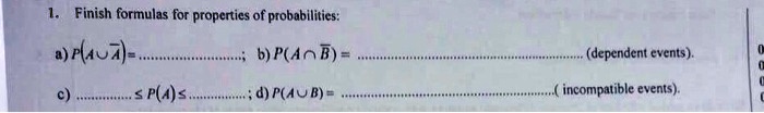finish formulas for properties of probabilities 4 pauz b paob dependent events spaspub incompatible events 08076