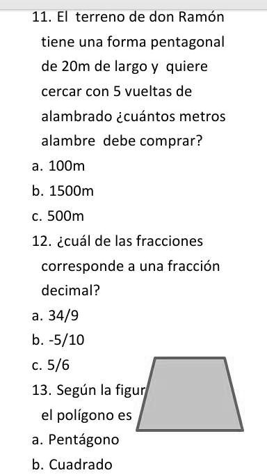 SOLVED: hola ayuda por favor bro mio sii es un examen 11. El terreno de don  Ramón tiene una forma pentagonal de 2Om de largo y quiere cercar con 5  vueltas de