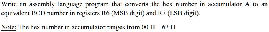 SOLVED: Write an assembly language program that converts the hex number ...