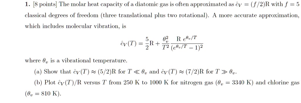 SOLVED: 1. [8 points] The molar heat capacity of a diatomie gas is ...