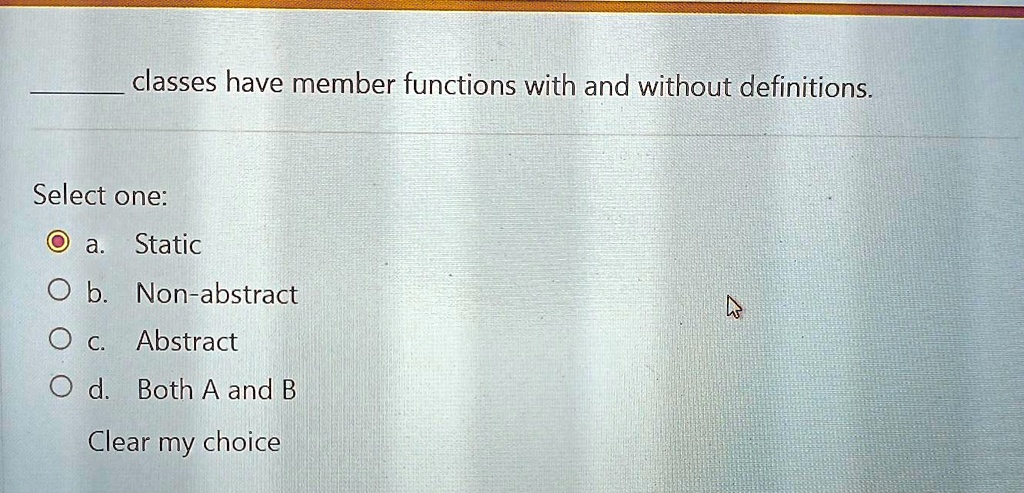 classes have member functions with and without definitions. Select one ...
