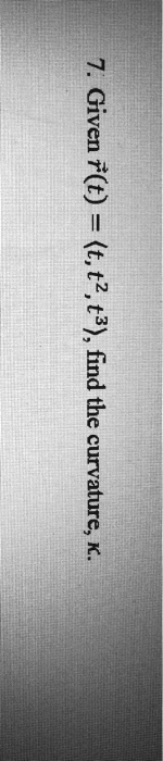 7 given 2 tt2 2 find the curvature 22167