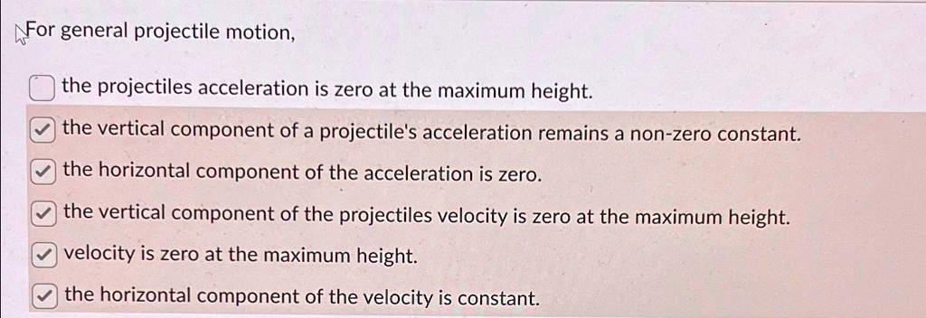 SOLVED: For general projectile motion, the projectiles acceleration is ...