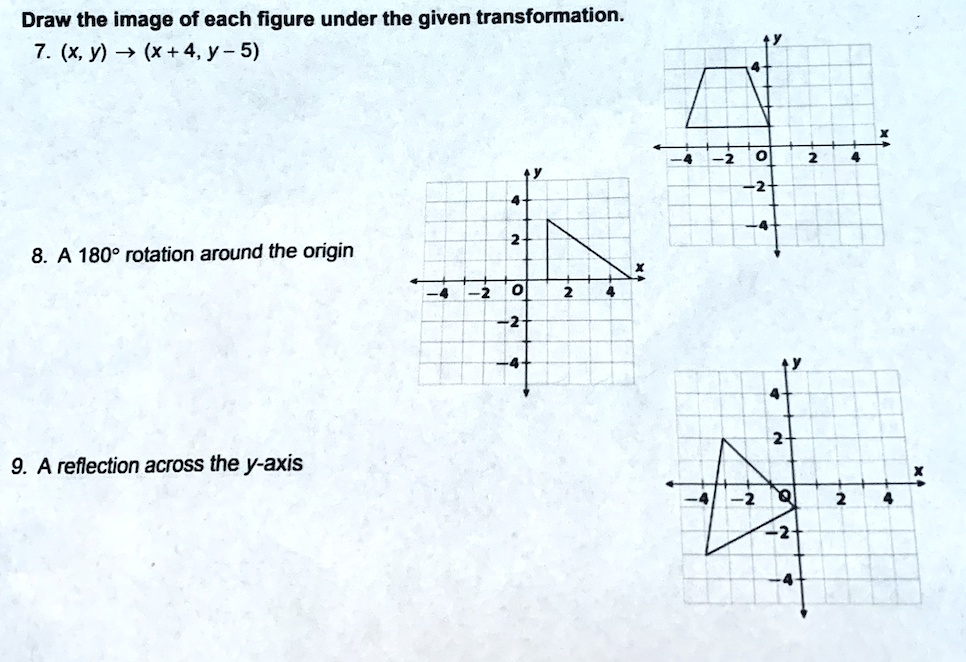 Draw the image of each figure under the given transformation. 7. (x, y ...