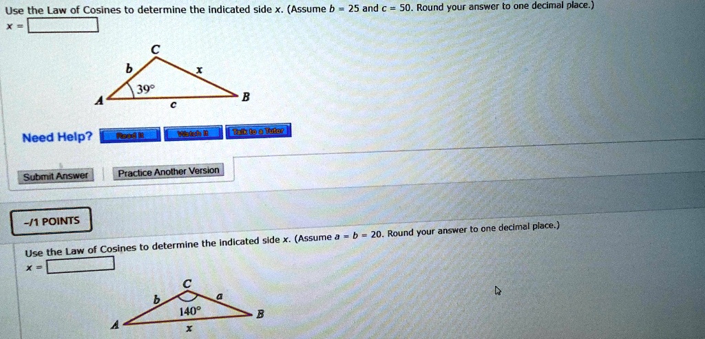 SOLVED: Use The Law Of Cosines To Determine The Indicated Side X ...