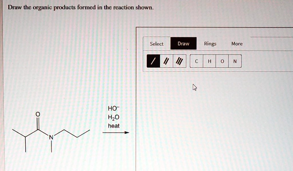 Draw the organic products formed in the reaction shown N HO^ H2Oheat