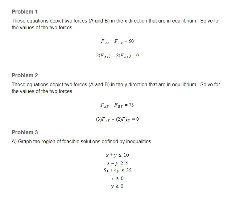 Solved Problem These Equations Depict Two Forces And B In The X Direction That Are In Equilibrium Solve For The Values Of The Two Forces Far F R 2 F 4 8 F X