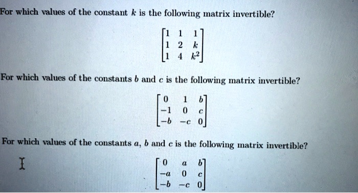 SOLVED: For which values of the constant k is the following matrix ...