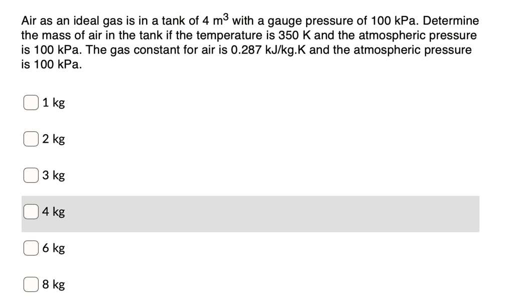 SOLVED Air as an ideal gas is in a tank of 4 m3 with a gauge pressure