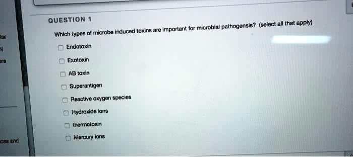 Question 1 Which Types Of Microbe Induced Toxins Are Important For