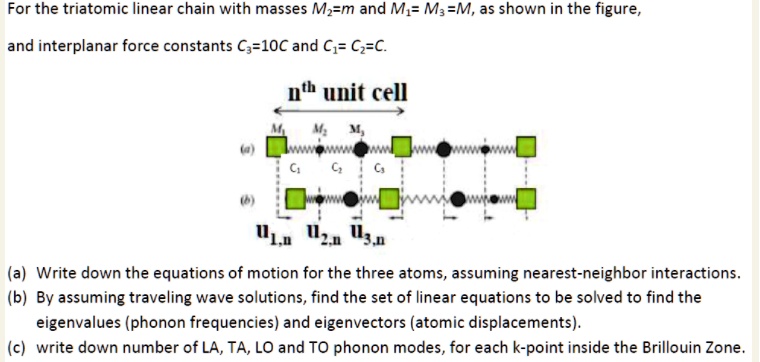 For the triatomic linear chain with masses Mz-m and Mi= M3=M, as shown ...
