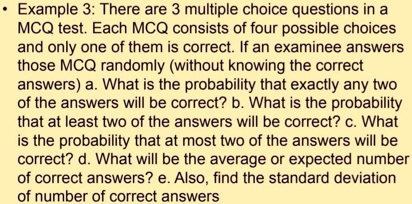 SOLVED: Example 3: There are 3 multiple-choice questions in an MCQ test ...