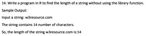 SOLVED: Write a program in R to find the length of a string without ...