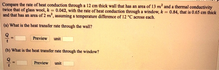 SOLVED: Compare the rate of hceat conduction through 12 cm thick wall ...