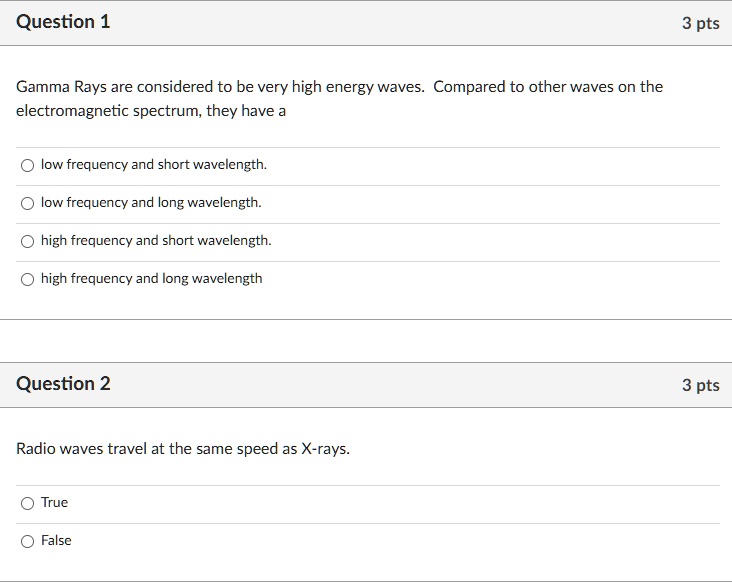 question 1 3 pts gamma rays are considered to be very high energy waves ...