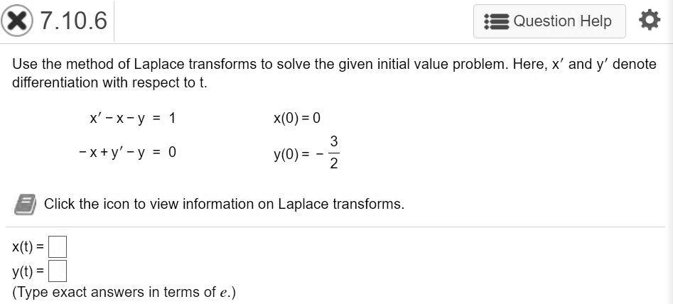 SOLVED: Use The Method Of Laplace Transforms To Solve The Given Initial ...